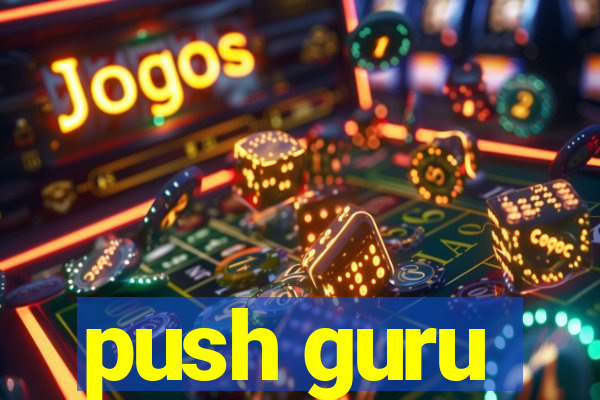 push guru